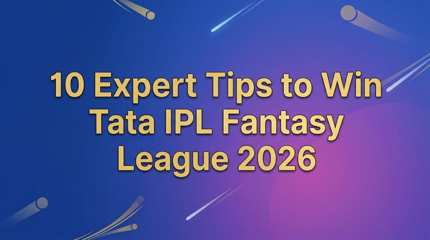 Tips to Win Tata IPL Fantasy League 2026