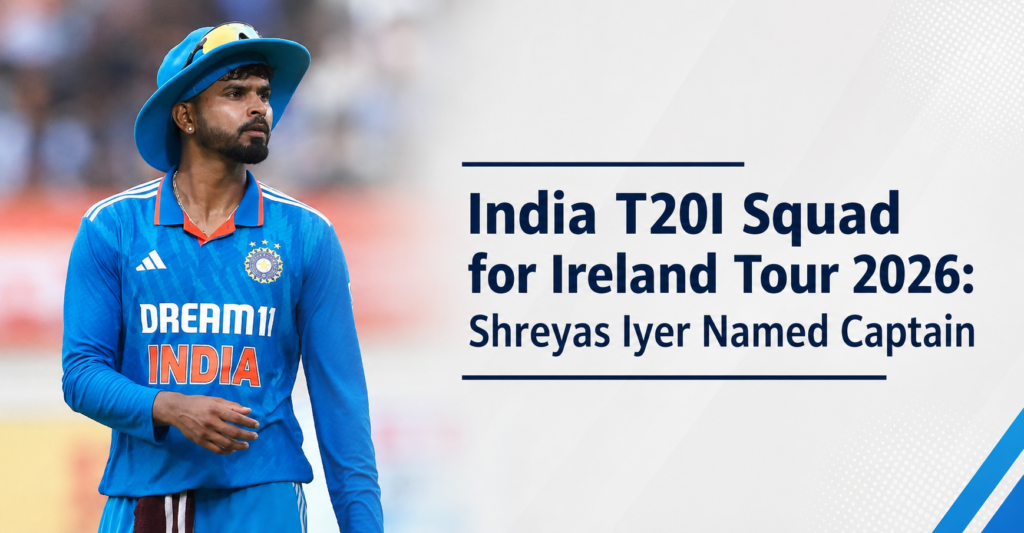 India T20I Squad for Ireland Tour 2026: Shreyas Iyer Named Captain