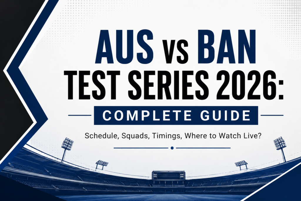 AUS vs BAN Test Series 2026 Complete Guide